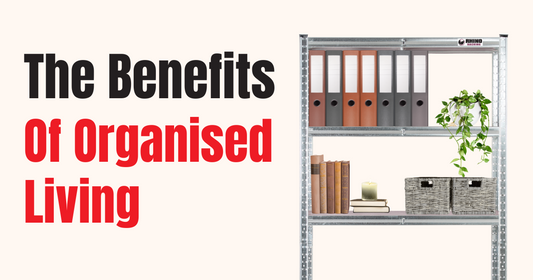 The Benefits of Organised Living