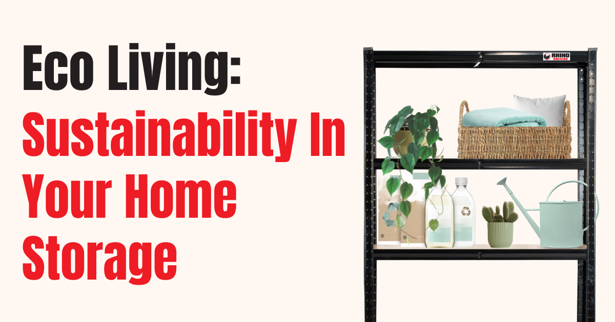 Eco Racks Small Eco Living: A Guide To Sustainable Home Storage – Rhino Racking