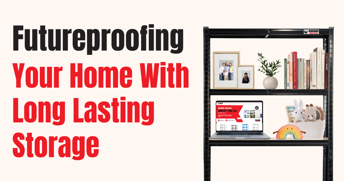 Future Proofing Your Home with Long-Lasting Storage
