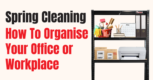 Spring Cleaning Your Workspace - Office, Retail Store or Stockroom.